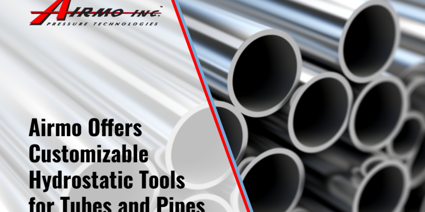 Airmo Offers Customizable Hydrostatic Tools for Tubes and Pipes