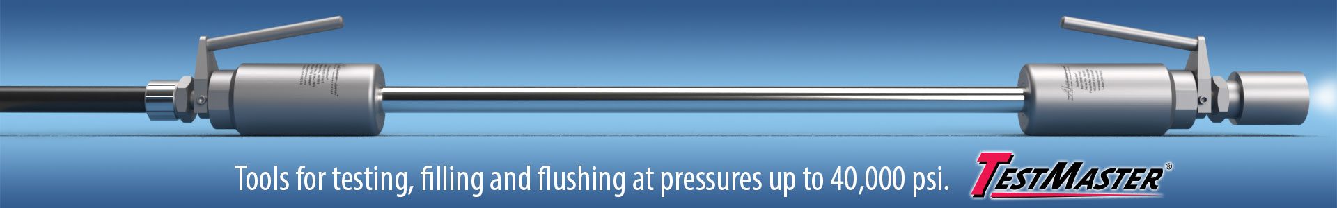 TestMaster Tools for Testing Filling and Flushing at high pressure